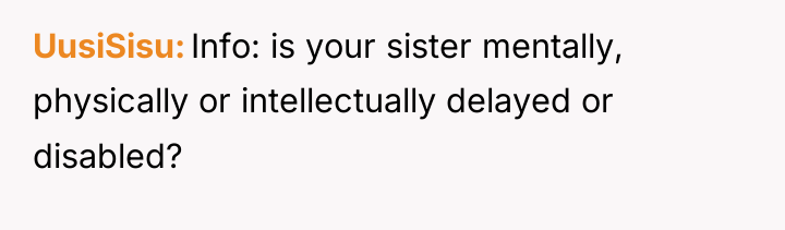 UusiSisu Info: is your sister mentally, physically or intellectually delayed...