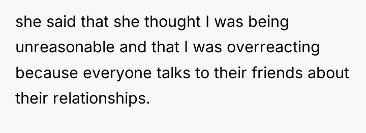 she said that she thought I was being unreasonable and...