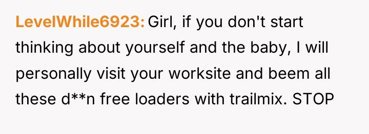 LevelWhile6923 Girl, if you don't start thinking about yourself and...