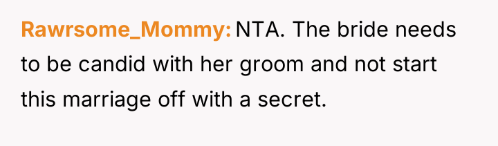 Rawrsome_Mommy NTA. The bride needs to be candid with her...
