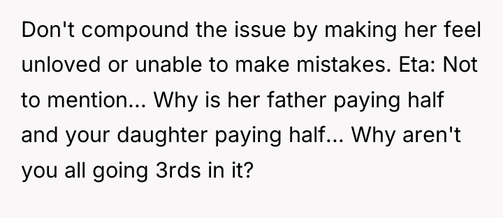 Don't compound the issue by making her feel unloved or...