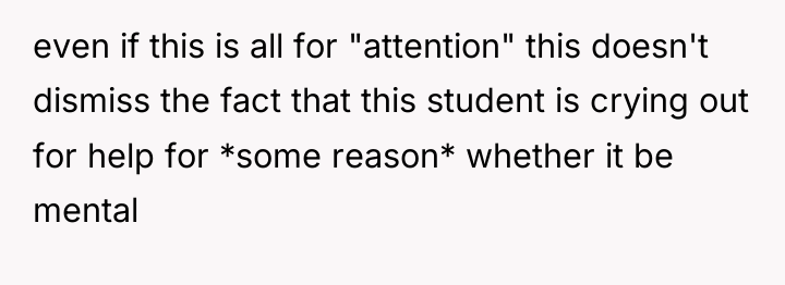 even if this is all for "attention" this doesn't dismiss...