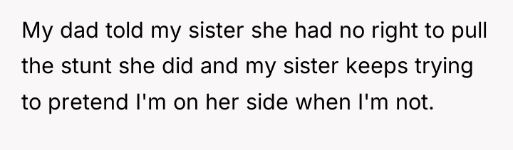 My dad told my sister she had no right to...