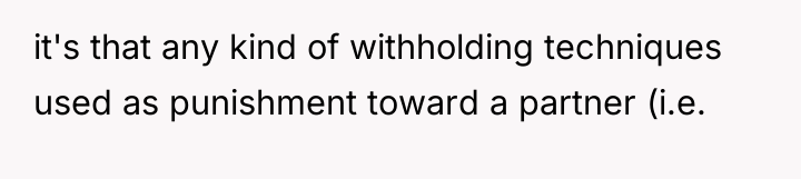 it's that any kind of withholding techniques used as punishment...