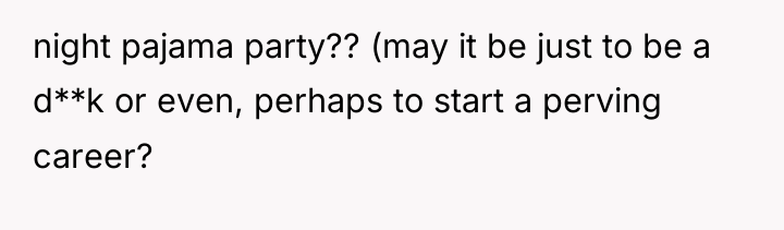 night pajama party?? (may it be just to be a...