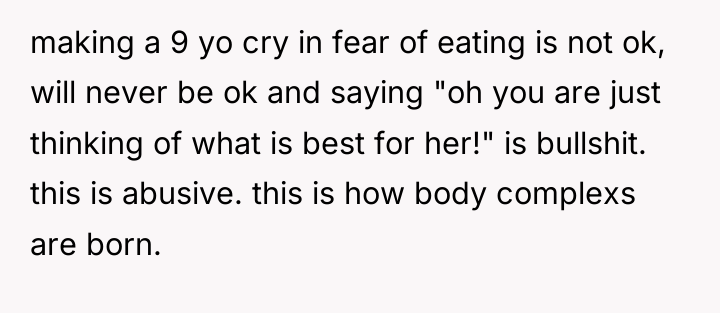 making a 9 yo cry in fear of eating is...