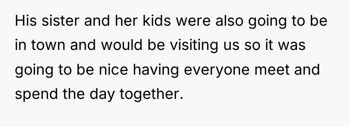 His sister and her kids were also going to be...