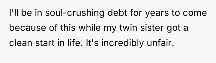 I'll be in soul-crushing debt for years to come because...