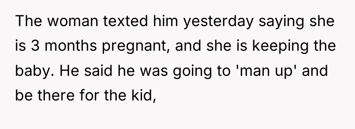 The woman texted him yesterday saying she is 3 months...