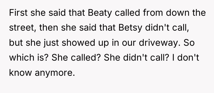 First she said that Beaty called from down the street,...