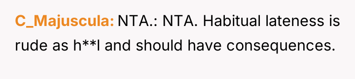 C_Majuscula NTA.: NTA. Habitual lateness is rude as h**l and...