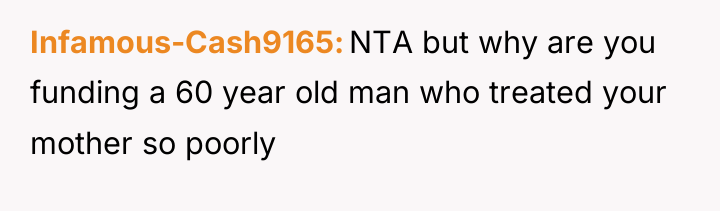 Infamous-Cash9165 NTA but why are you funding a 60 year...