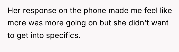 Her response on the phone made me feel like more...