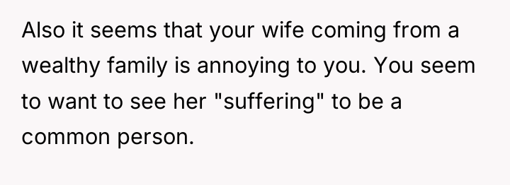 Also it seems that your wife coming from a wealthy...