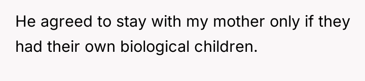 He agreed to stay with my mother only if they...