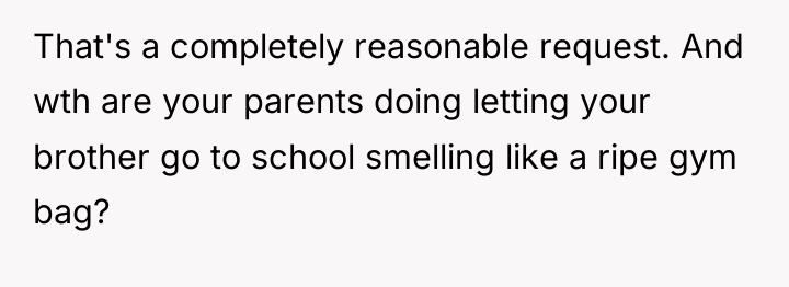 That's a completely reasonable request. And wth are your parents...