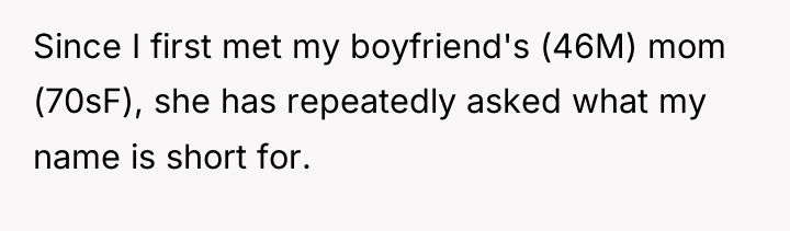 Since I first met my boyfriend's (46M) mom (70sF), she...
