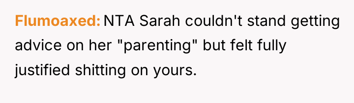 Flumoaxed NTA Sarah couldn't stand getting advice on her "parenting"...