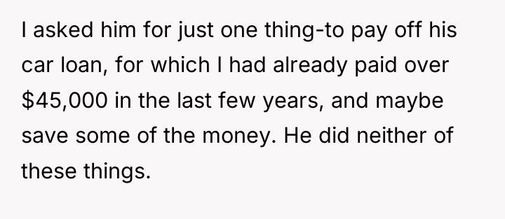 I asked him for just one thing-to pay off his...