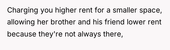 Charging you higher rent for a smaller space, allowing her...