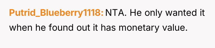 Putrid_Blueberry1118 NTA. He only wanted it when he found out...