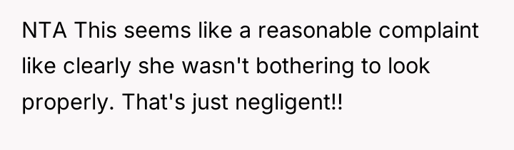 NTA This seems like a reasonable complaint like clearly she...