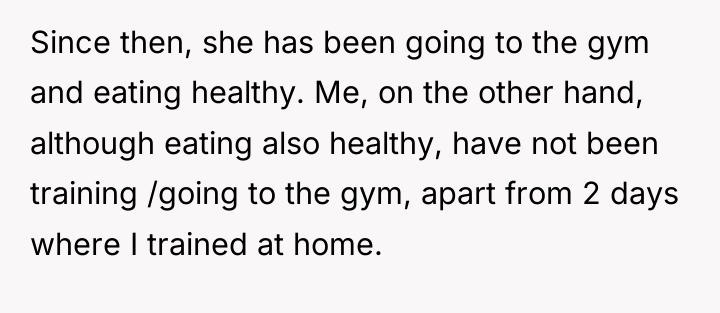 Since then, she has been going to the gym and...