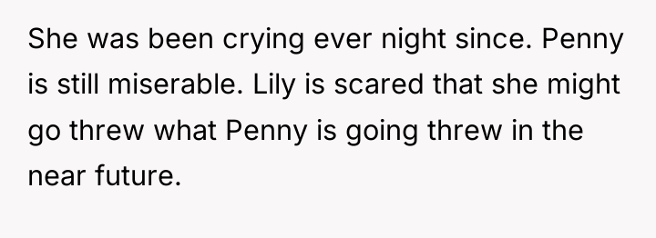 She was been crying ever night since. Penny is still...