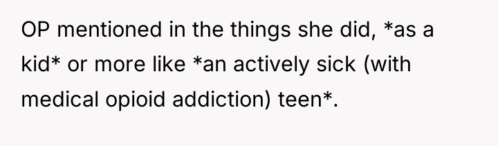 OP mentioned in the things she did, *as a kid*...