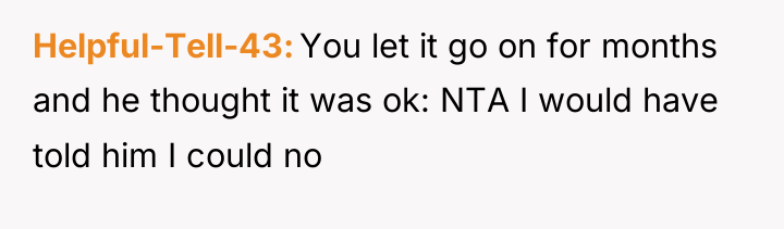 Helpful-Tell-43 You let it go on for months and he...