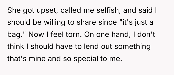 She got upset, called me selfish, and said I should...