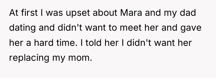 At first I was upset about Mara and my dad...