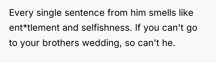 Every single sentence from him smells like ent*tlement and selfishness....