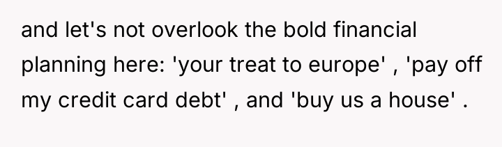 and let's not overlook the bold financial planning here: 'your...