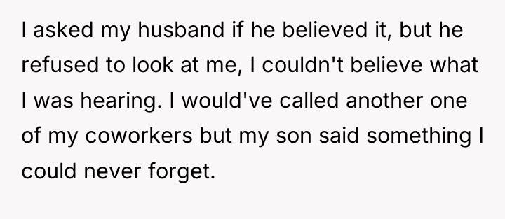 I asked my husband if he believed it, but he...