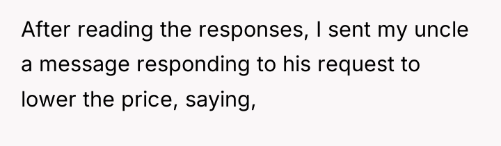 After reading the responses, I sent my uncle a message...