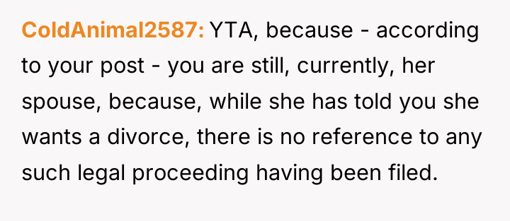 ColdAnimal2587 YTA, because - according to your post - you...