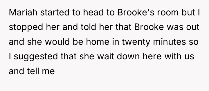 Mariah started to head to Brooke's room but I stopped...