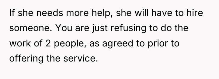 If she needs more help, she will have to hire...