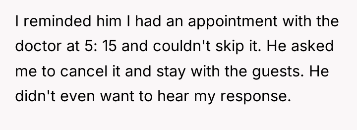 I reminded him I had an appointment with the doctor...