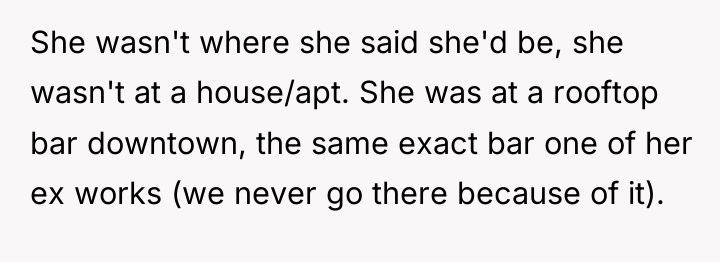 She wasn't where she said she'd be, she wasn't at...