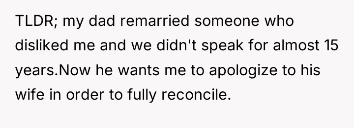 TLDR; my dad remarried someone who disliked me and we...
