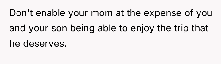 Don't enable your mom at the expense of you and...