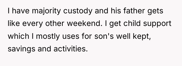 I have majority custody and his father gets like every...