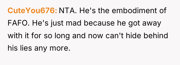 CuteYou676 NTA. He's the embodiment of FAFO. He's just mad...
