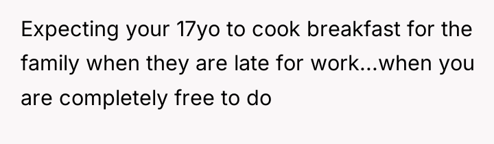 Expecting your 17yo to cook breakfast for the family when...