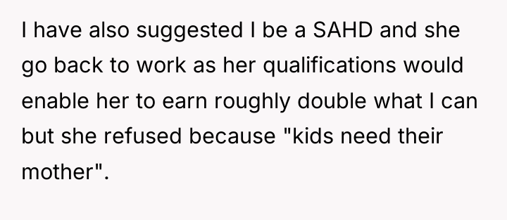 I have also suggested I be a SAHD and she...