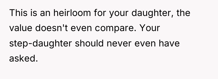 This is an heirloom for your daughter, the value doesn't...