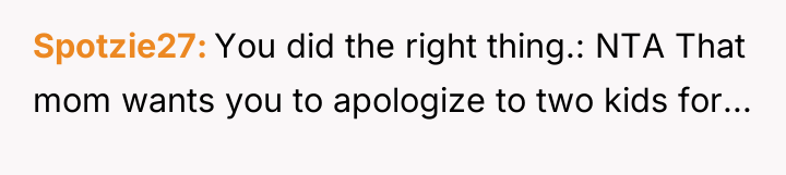 Spotzie27 You did the right thing.: NTA That mom wants...