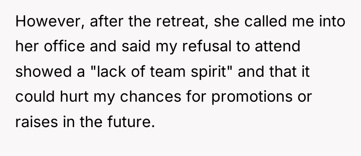 However, after the retreat, she called me into her office...